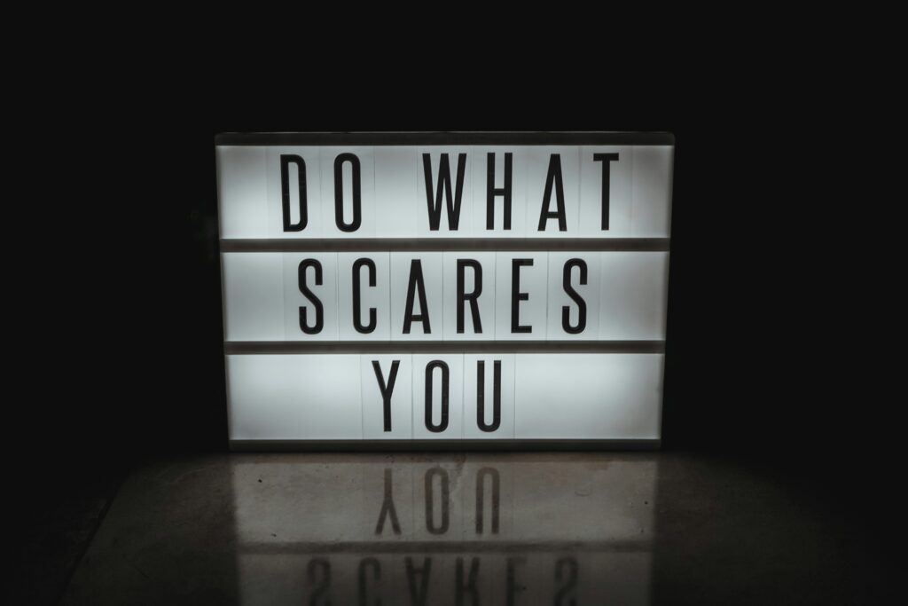 do what scares you